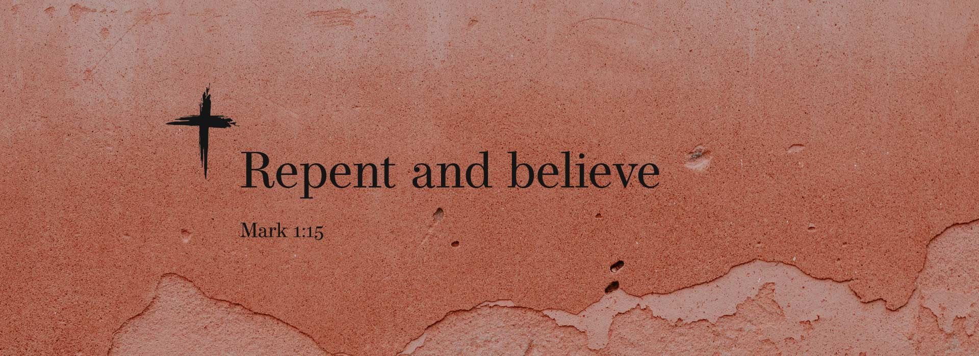 Ash Wednesday - Repent and believe in the Gospel.