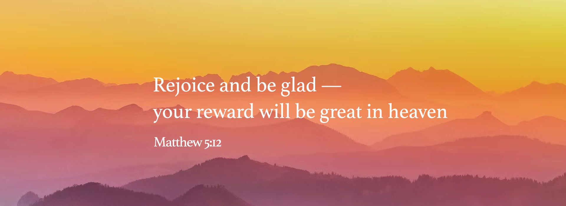 Rejoice and be Glad