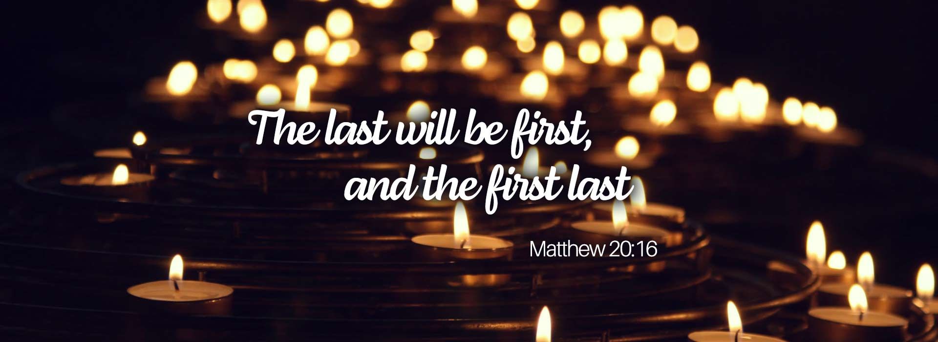 The Last will be First